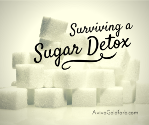 Surviving a Sugar Detox (Anyone Want to Join Me?) – Aviva Goldfarb