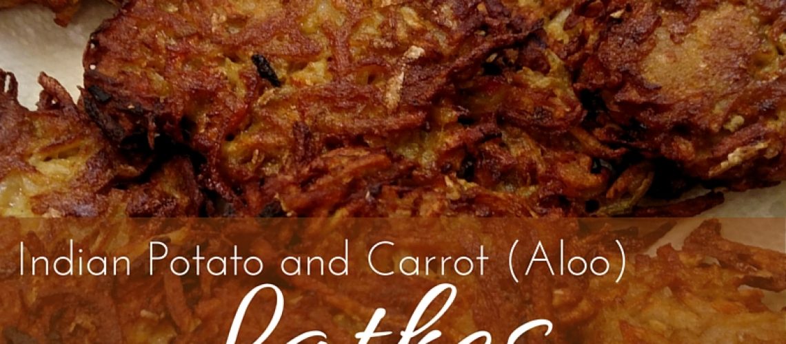 Indian Potato and Carrot Latkes (Aloo Latkes) - Aviva Goldfarb